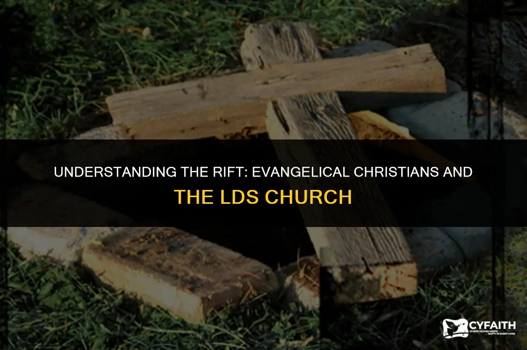 why do evangelical christians hate the lds church