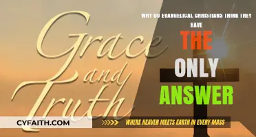 Why Evangelical Christians Believe They Hold the Ultimate Truth
