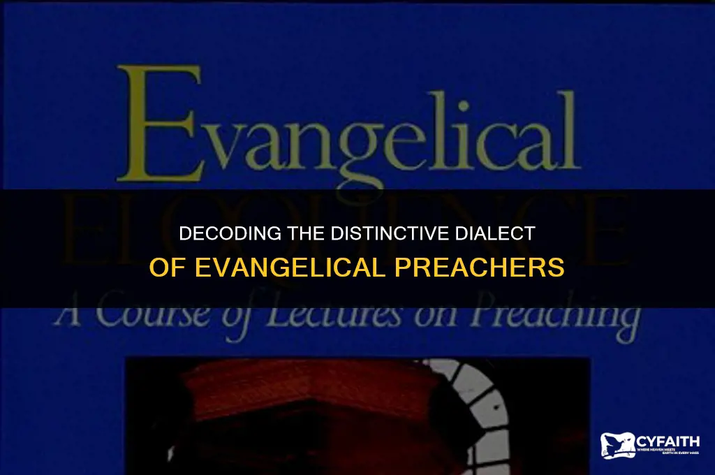 why do evangelical preachers talk so weird
