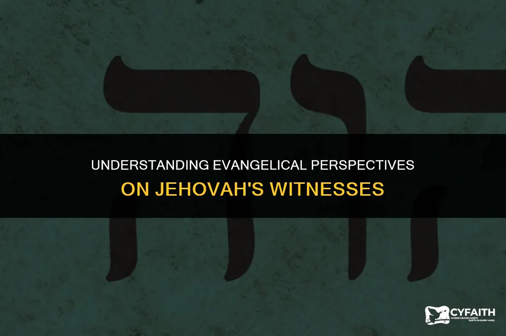 why do evangelicals consider jehovah