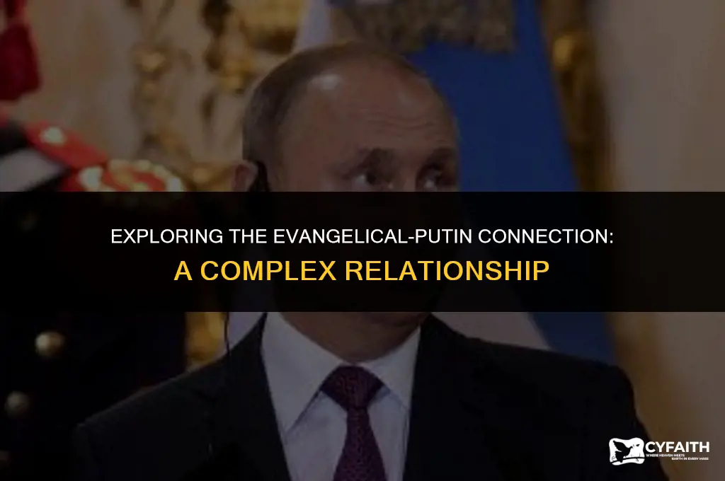why do evangelicals like putin