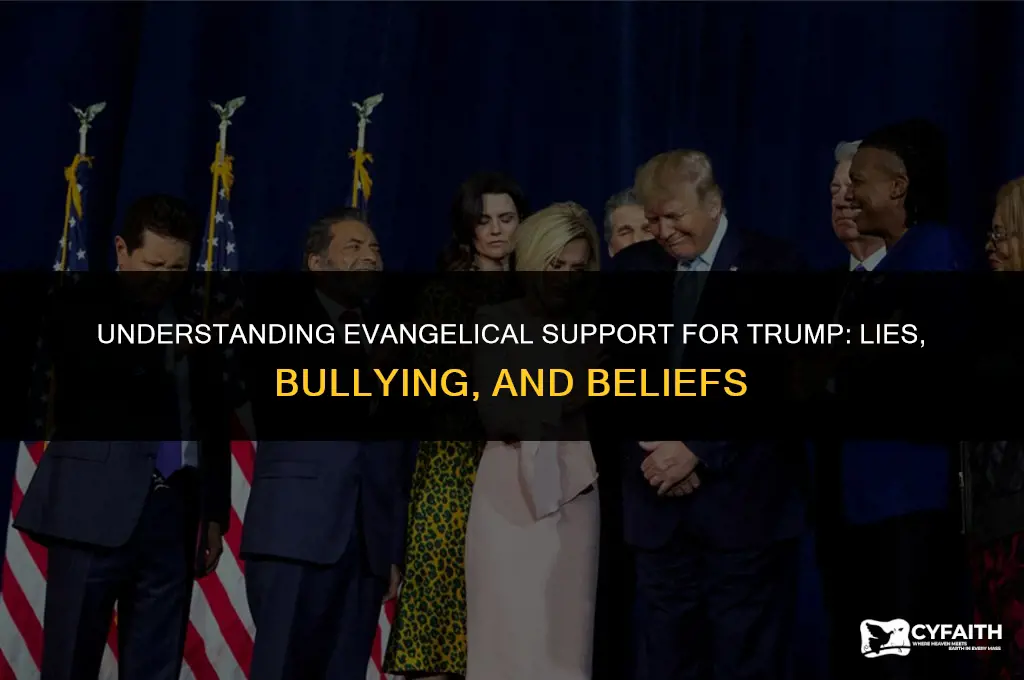 why do evangelicals support trump lies and bullying