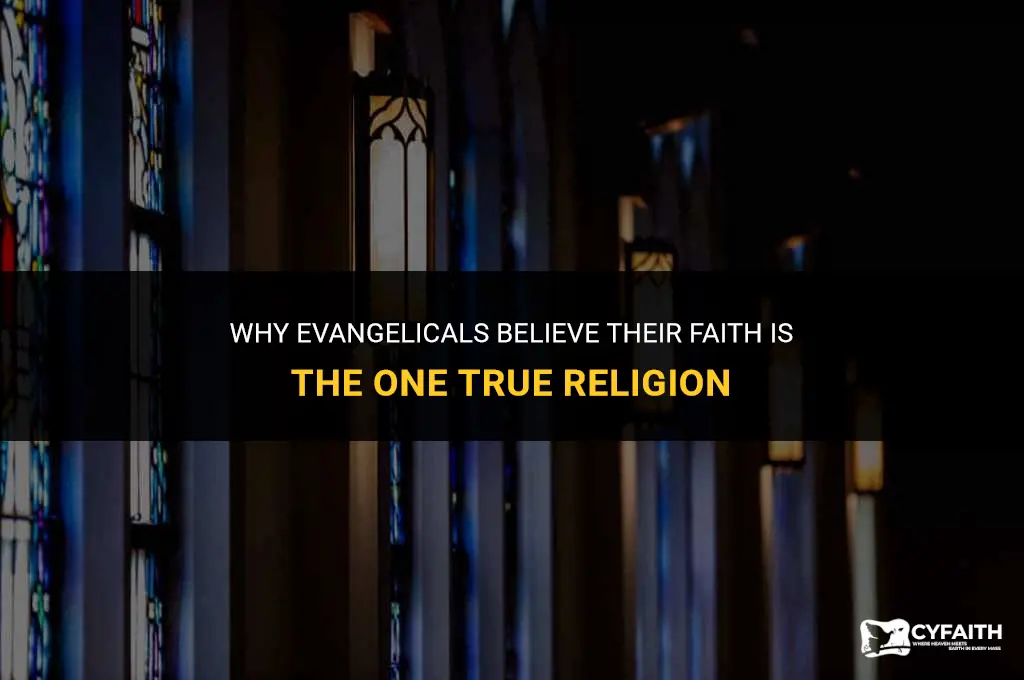 why do evangelicals think they are the only religion