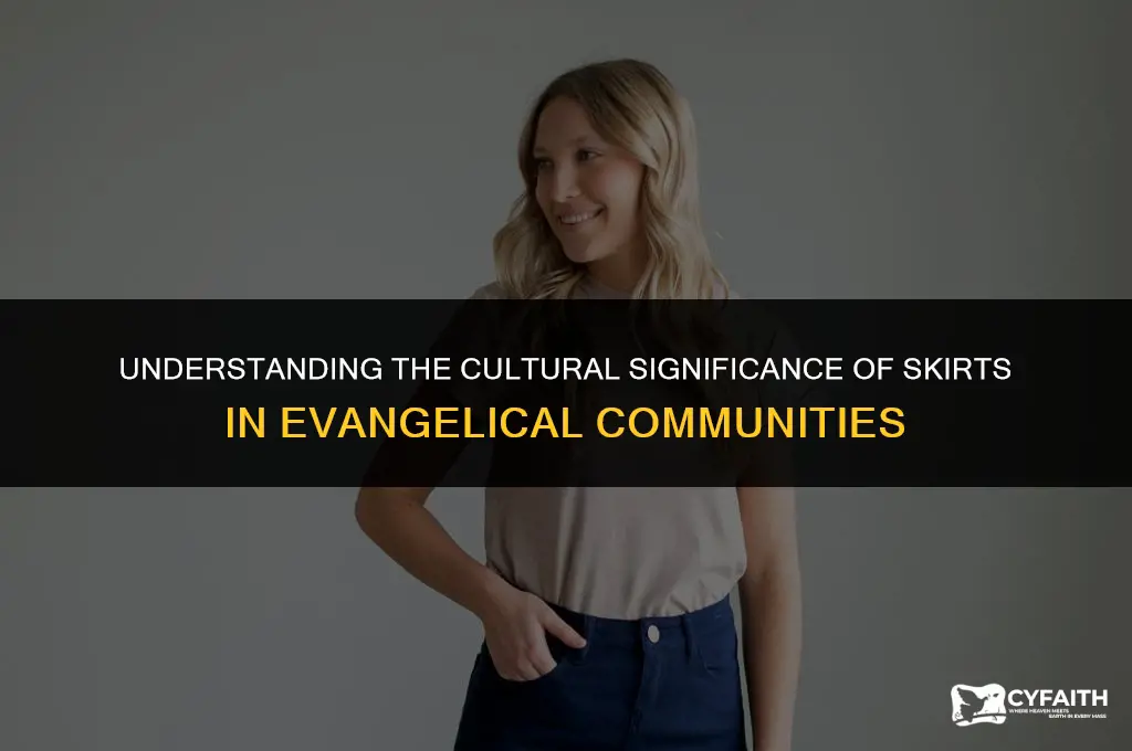 why do evangelicals wear skirts