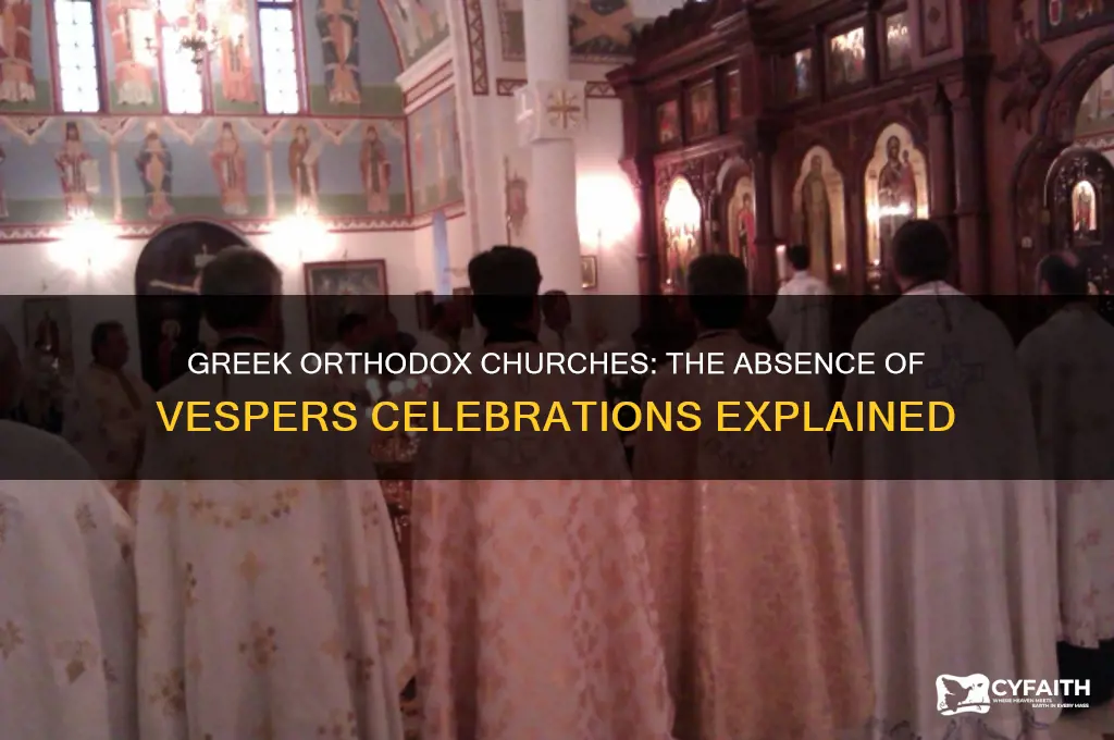 why do greek orthodox churches not celebrate verspers