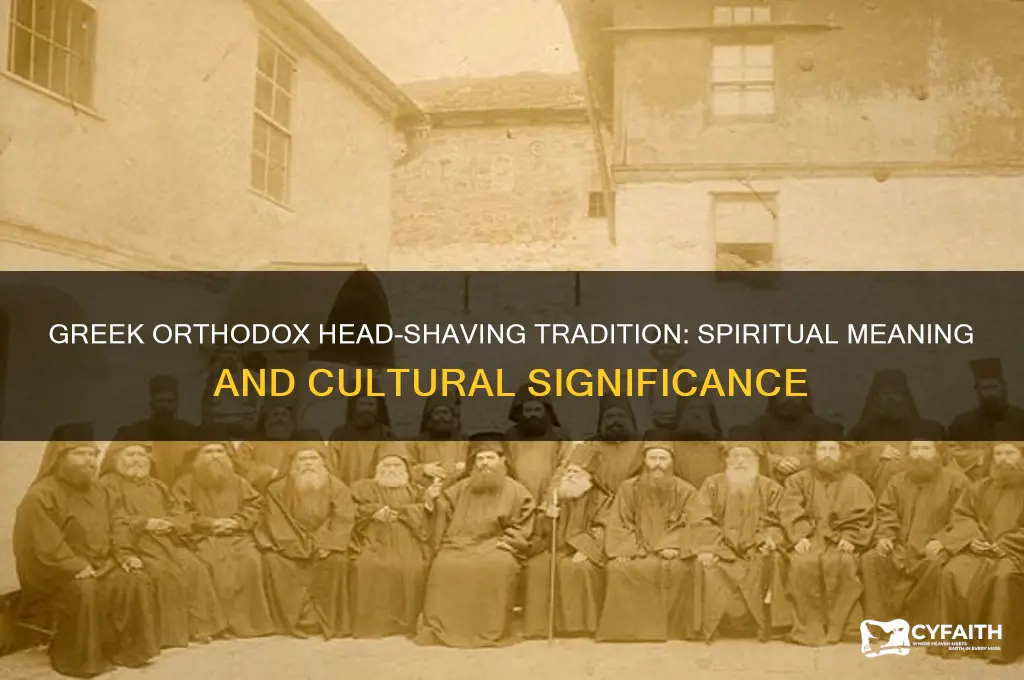 why do greek orthodox shave their heads
