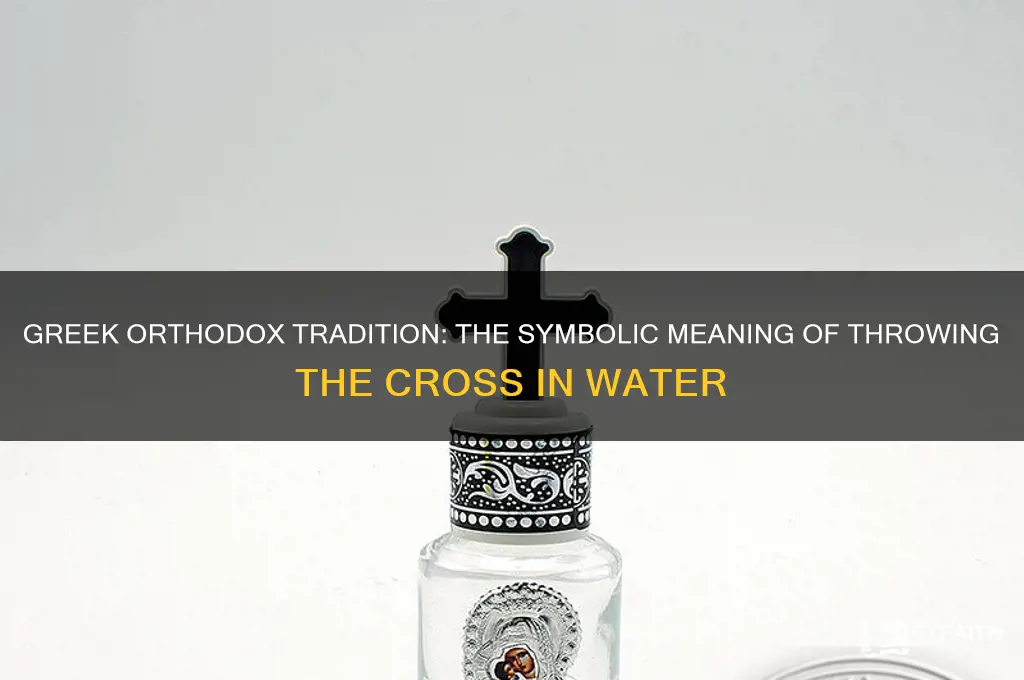 why do greek orthodox throw cross in water