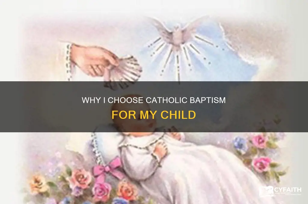 why do i want my child baptised catholic