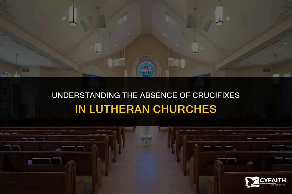 why do lutheran churches not have crucifixes