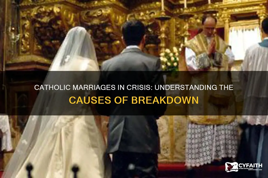 why do marriages fall apart catholic