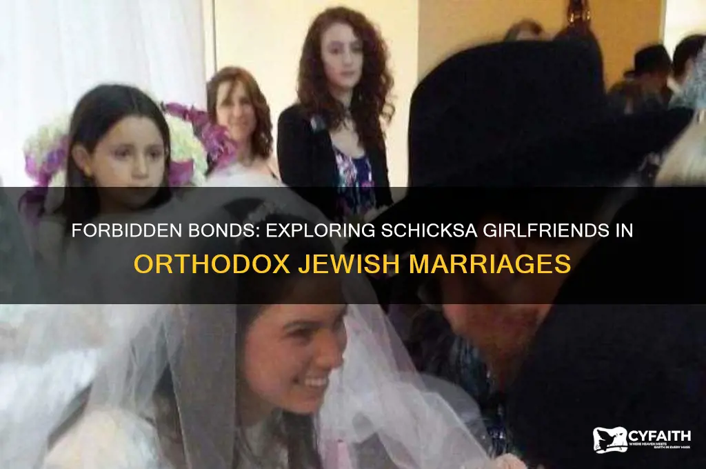 why do married orthodox jews have schicksa girlfriends
