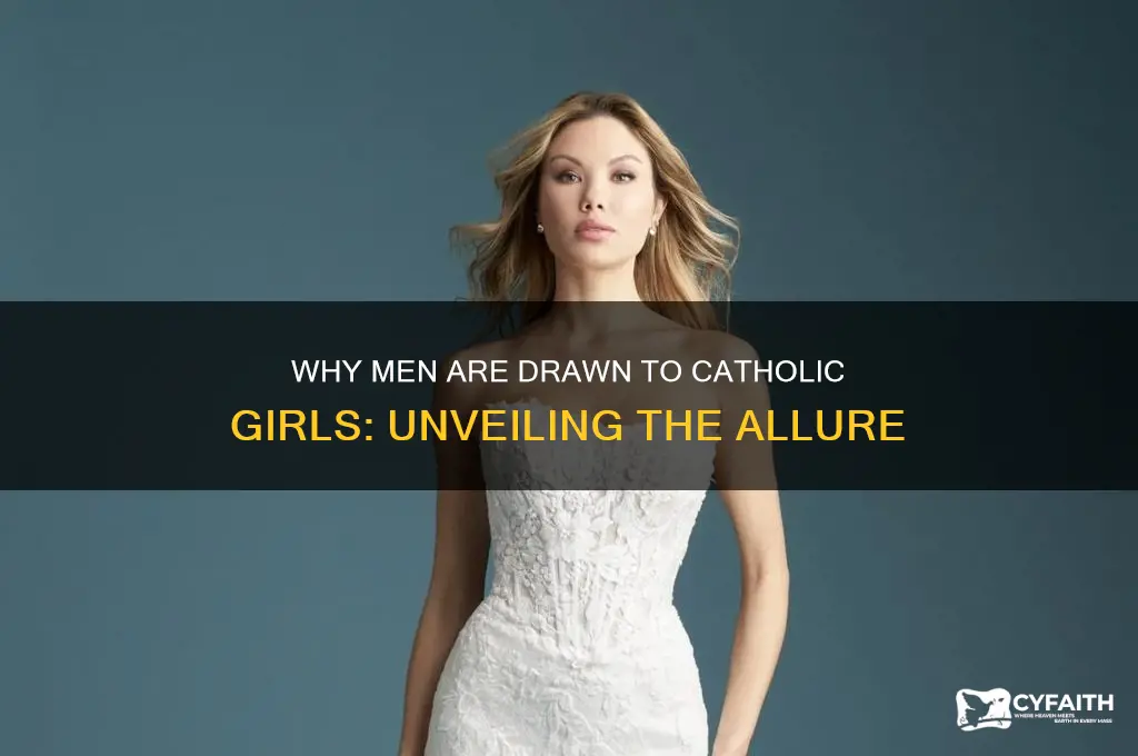 why do men like catholic girls