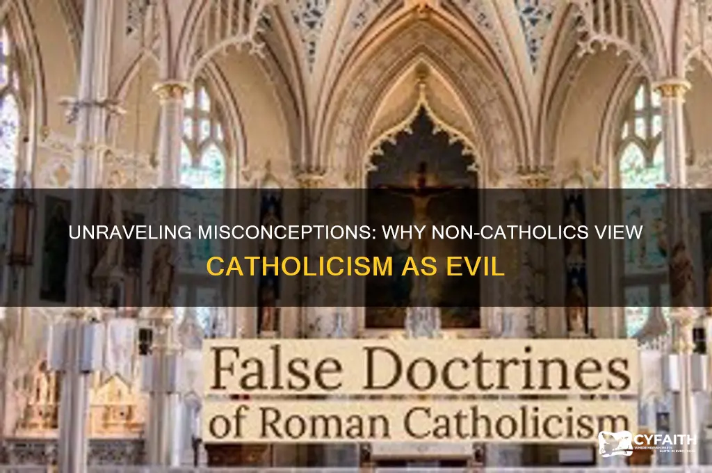 why do non catholics think catholicism is evil
