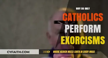 Why Exorcisms Remain a Catholic-Exclusive Practice: Exploring the Reasons