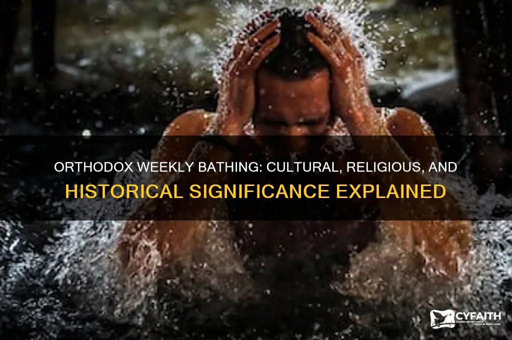 why do orthodox bathe once a week