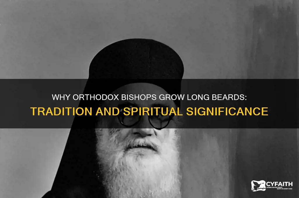 why do orthodox bishops have long beards