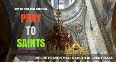 Why Orthodox Christians Pray to Saints: Understanding the Tradition