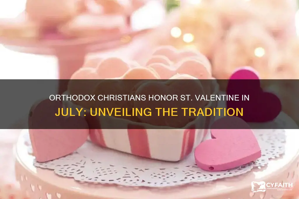 why do orthodox christians celebrate st valentine in july
