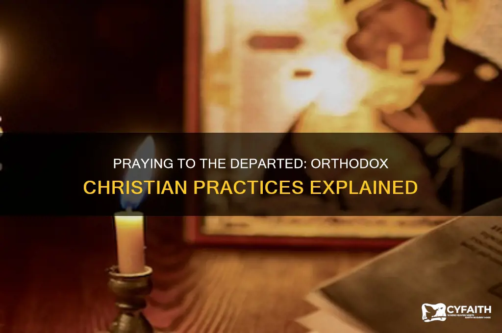 why do orthodox christians pray to the dead
