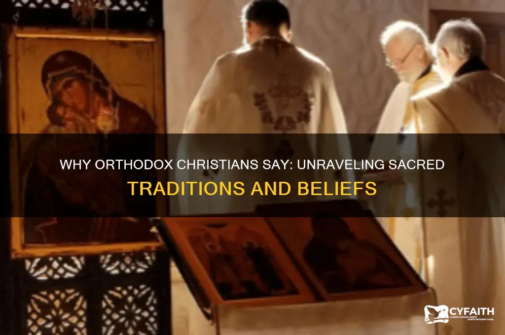 why do orthodox christians say