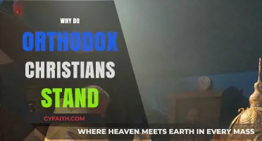 Why Orthodox Christians Stand: Exploring the Tradition and Its Significance