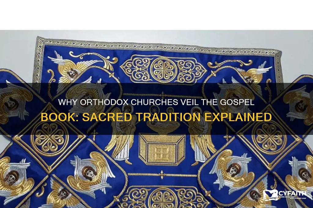 why do orthodox churches cover the gospel book