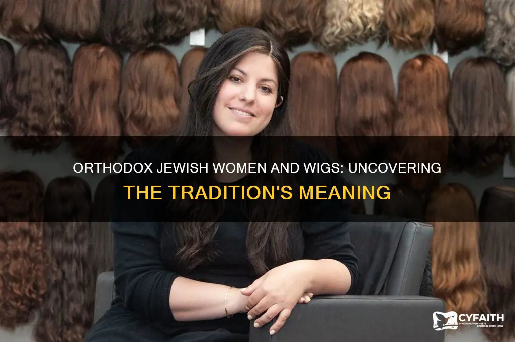 why do orthodox jew women wear wigs
