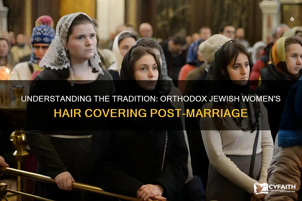 why do orthodox jewish women cover their hair after marriage