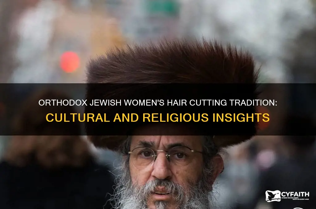 why do orthodox jewish women cut hair