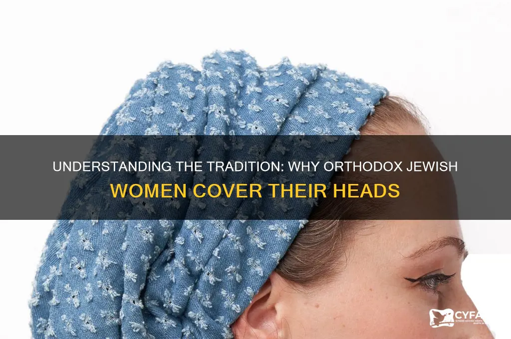 why do orthodox jewish women keep their head covered