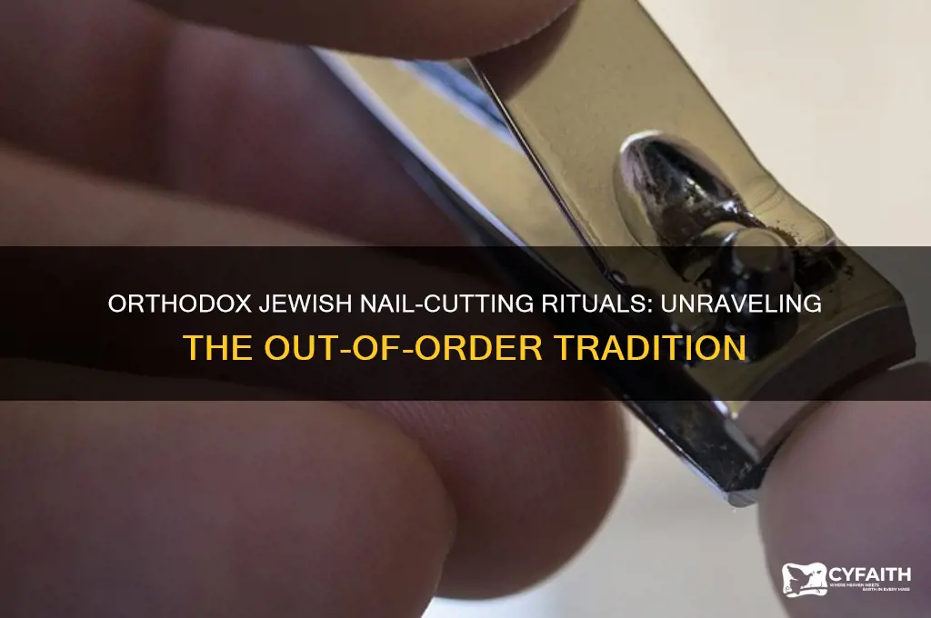 why do orthodox jews cut their nails out of order