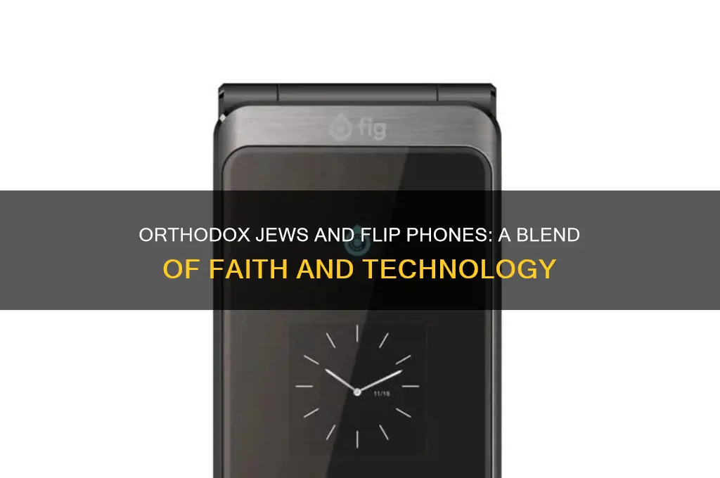 why do orthodox jews have flip phones