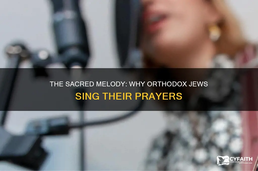 why do orthodox jews sing their prayer