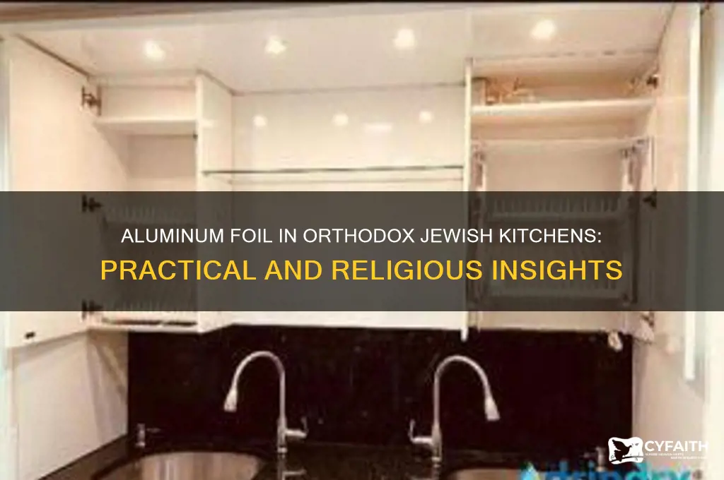 why do orthodox jews use aluminum foil in the kitchen