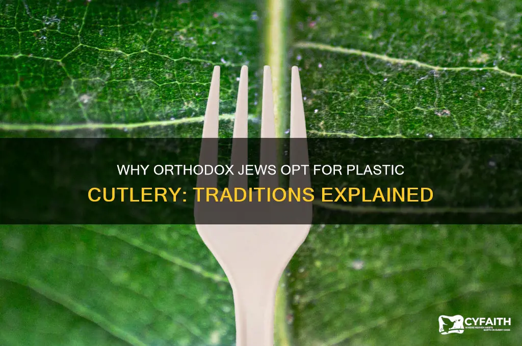 why do orthodox jews use plastic cutlery