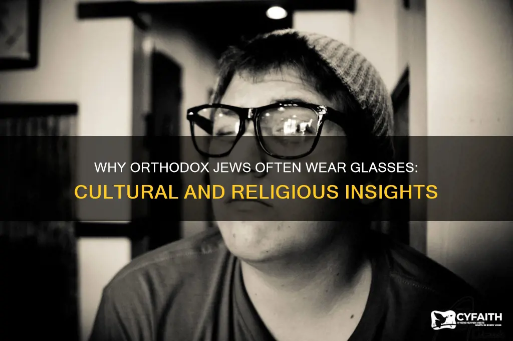 why do orthodox jews wear glasses