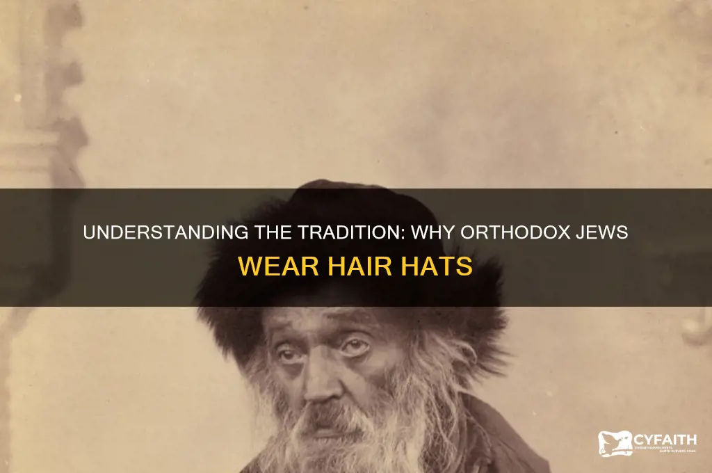 why do orthodox jews wear hair hats