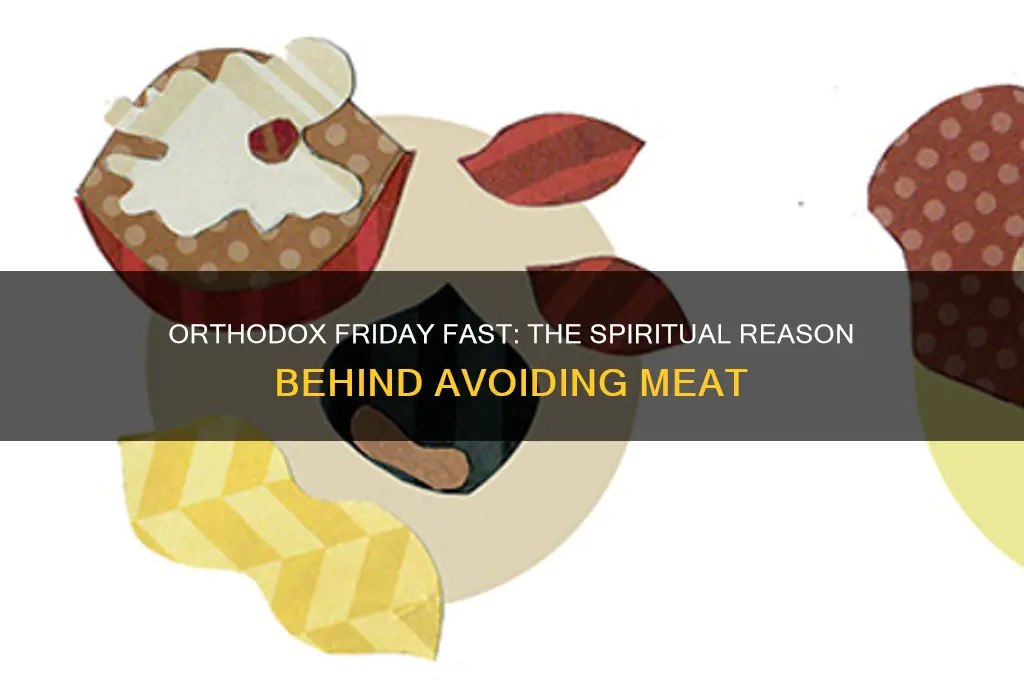 why do orthodox not eat meat on fridays