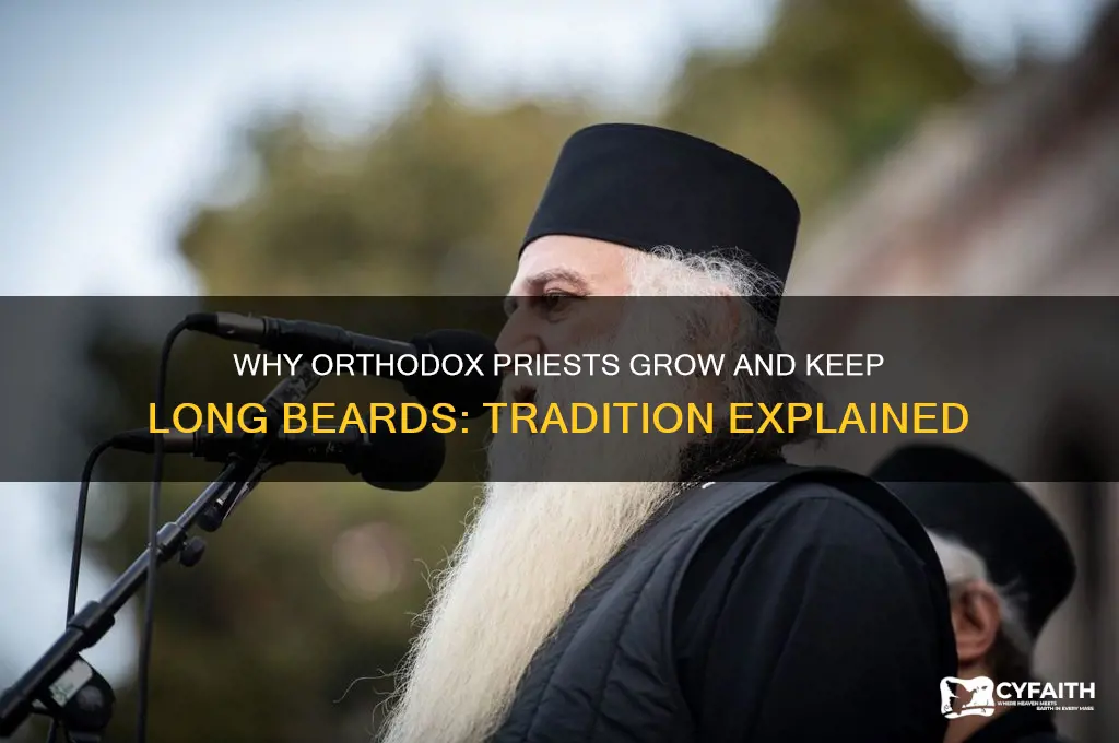 why do orthodox priest have long beards