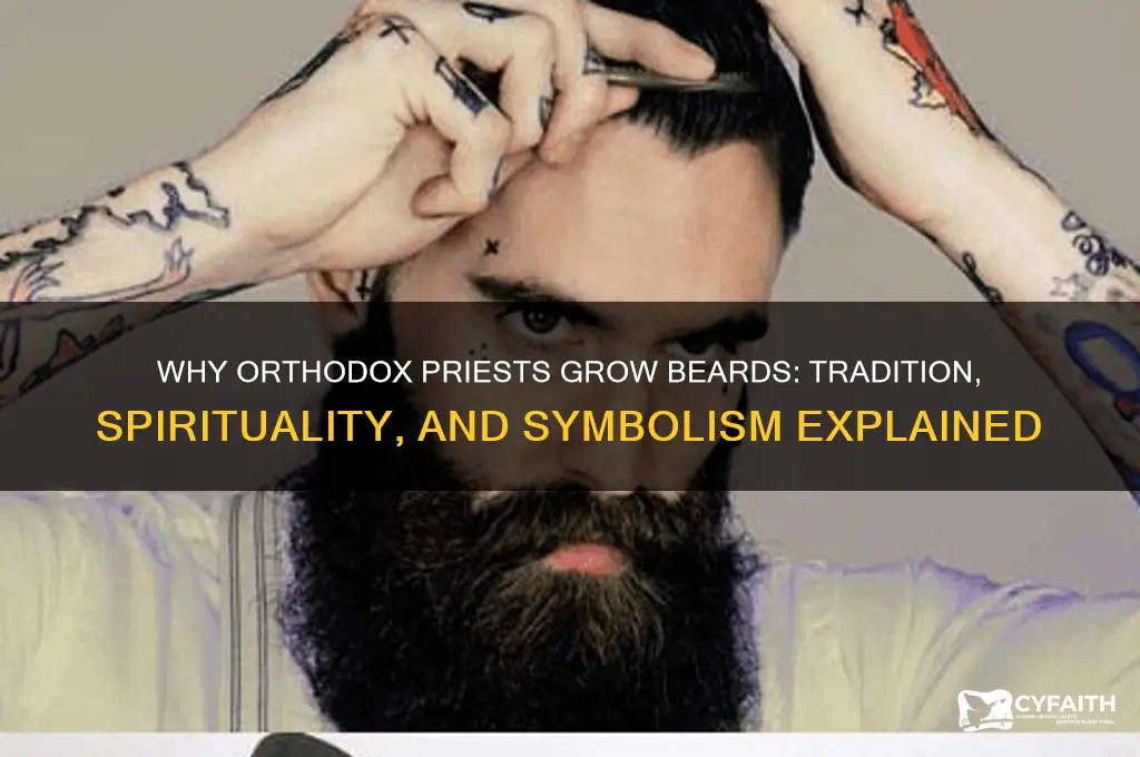 why do orthodox priests grow beards