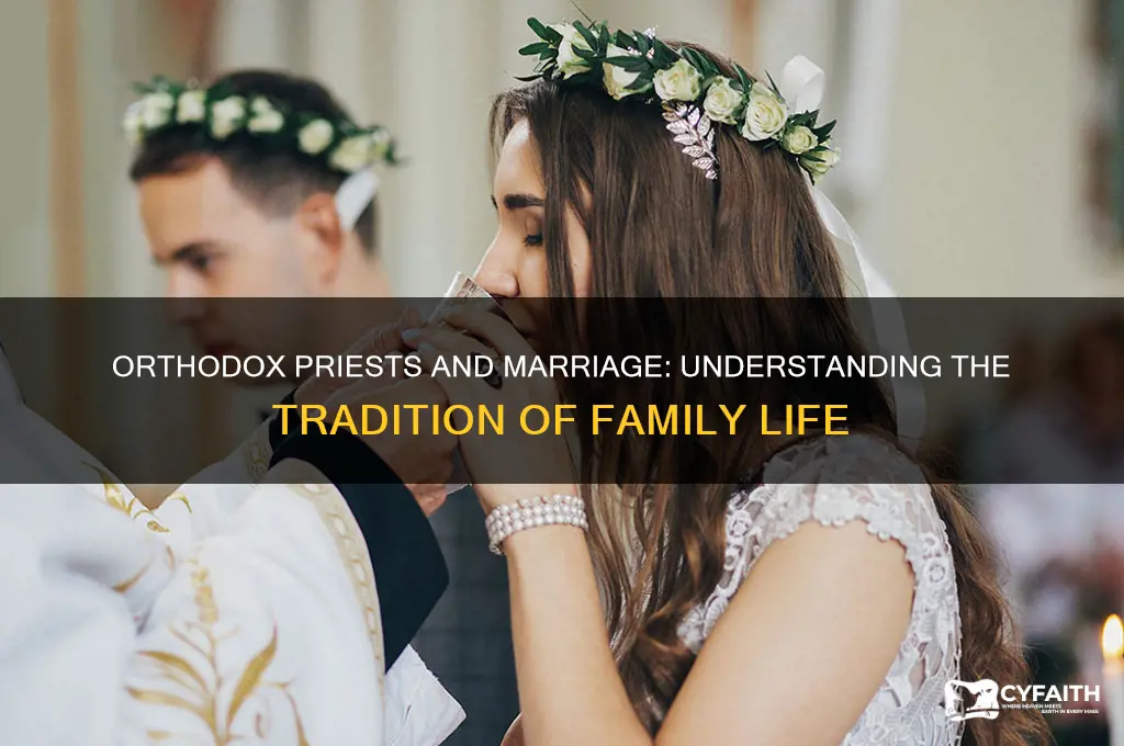 why do orthodox priests marry