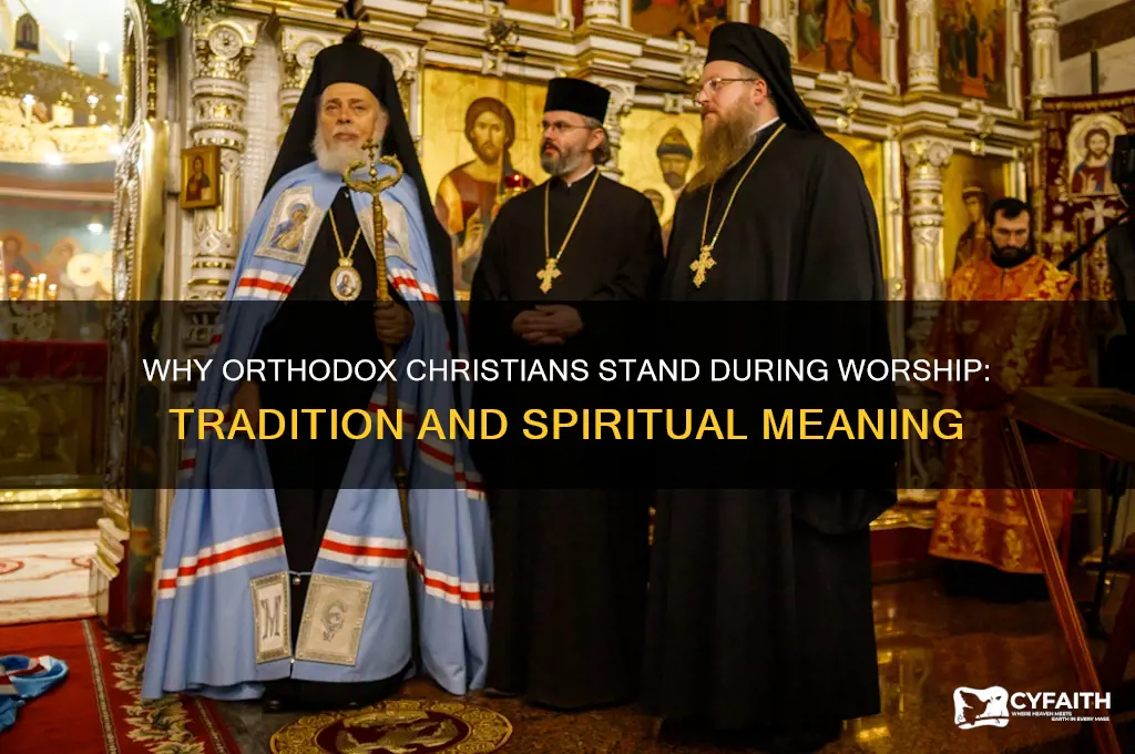 why do orthodox stand in church