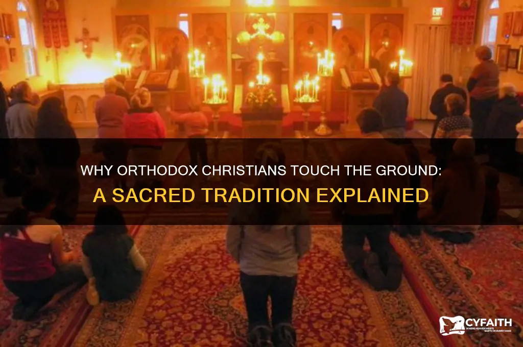 why do orthodox touch the ground
