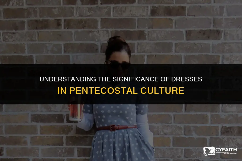 why do pentecostal wear dresses