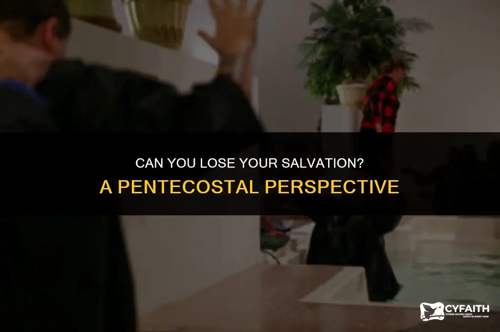 why do pentecostals believe you can lose your salvation