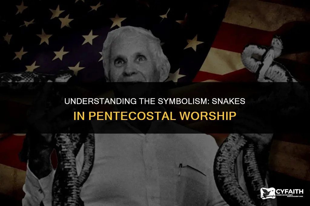 why do pentecostals have snakes