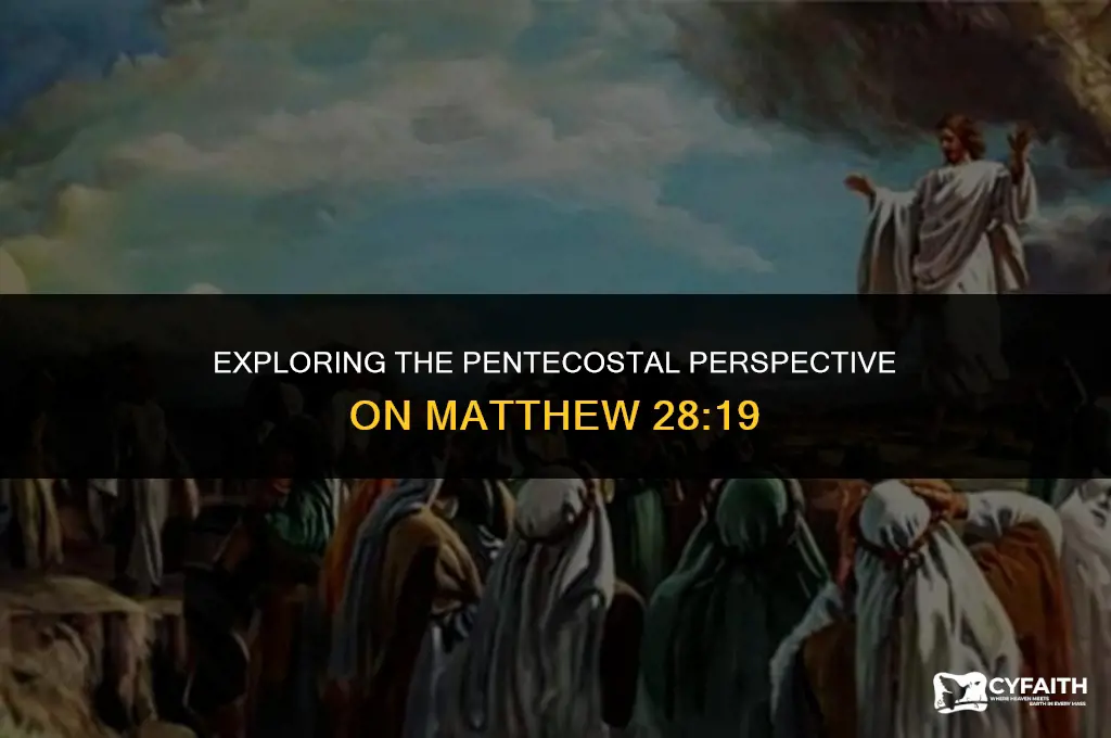 why do pentecostals ignore mathew 28 19