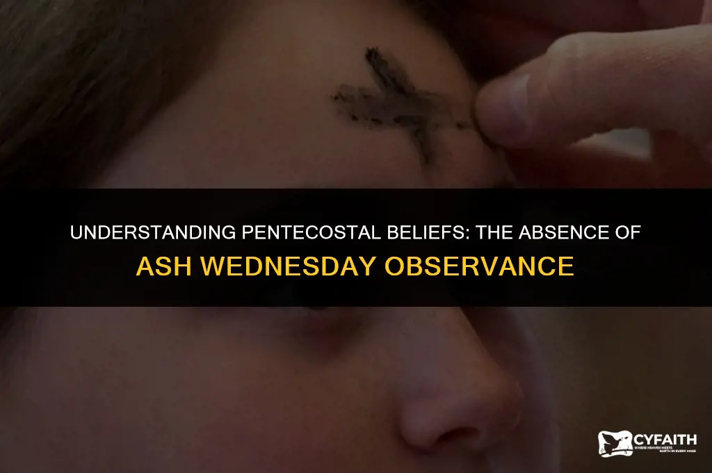 why do pentecostals not celebrate ash wednesday