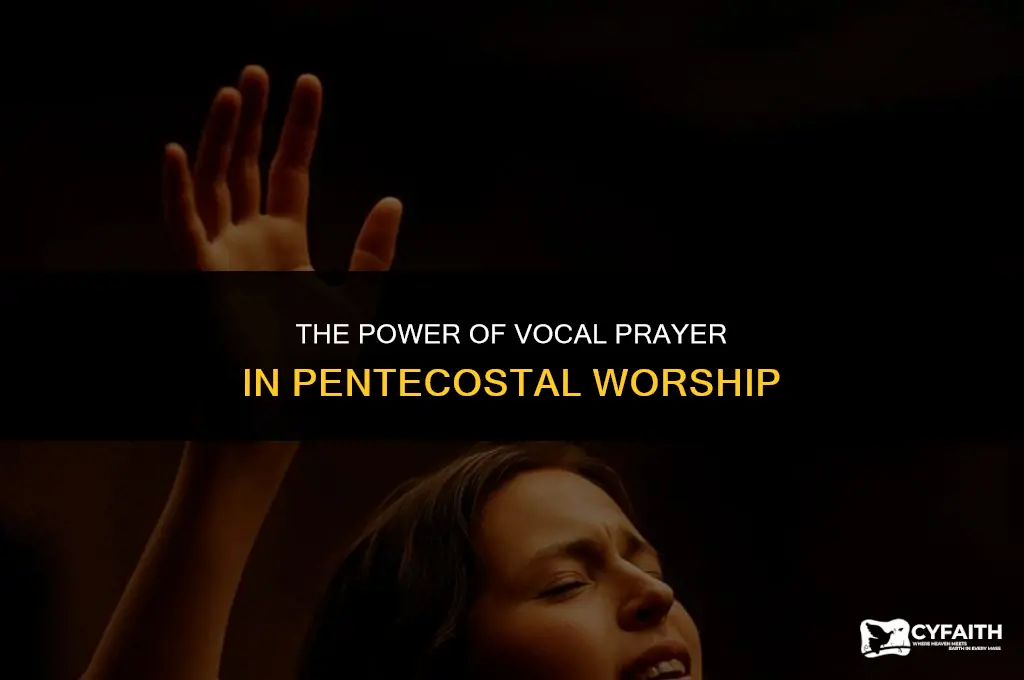 why do pentecostals pray out loud