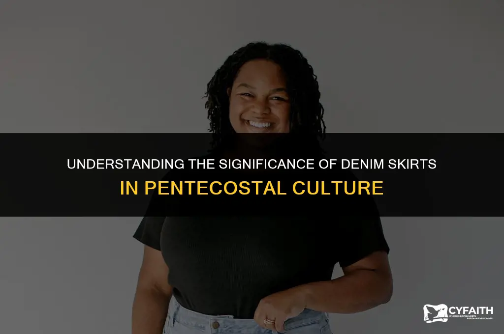 why do pentecostals wear denim skirts